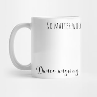 dance anyway Mug
